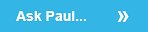 Ask Paul...