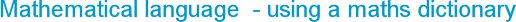 Mathematical language  - using a maths dictionary
