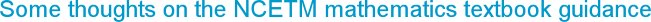 Some thoughts on the NCETM mathematics textbook guidance